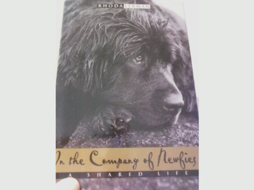 Imagen de archivo de In the Company of Newfies: A Shared Life a la venta por Wonder Book