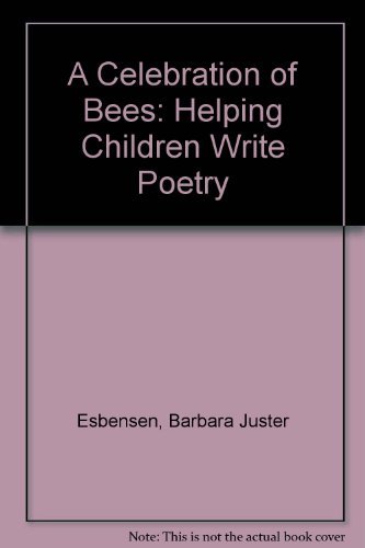 Beispielbild fr A Celebration of Bees : Helping Children Write Poetry zum Verkauf von Better World Books