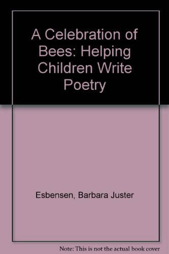 Imagen de archivo de A Celebration of Bees : Helping Children Write Poetry a la venta por Better World Books