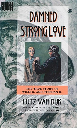 Imagen de archivo de Damned Strong Love: The True Story of Willi G. and Stefan K. : A Novel a la venta por BooksRun
