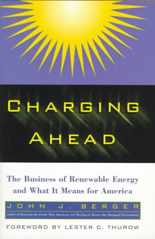 Beispielbild fr Charging Ahead : The Business of Renewable Energy and What It Means for America zum Verkauf von Better World Books