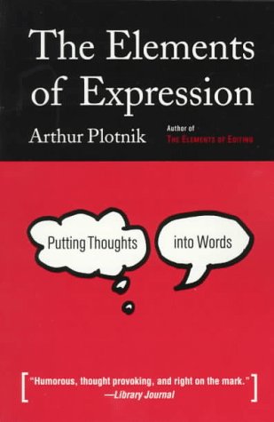 9780805037746: The Elements of Expression: Putting Thoughts into Words
