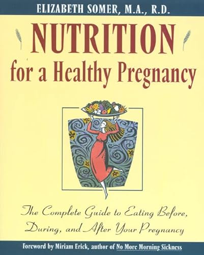 Imagen de archivo de Nutrition for a Healthy Pregnancy: The Complete Guide To Eating Before, During, And After Your Pregnancy (Henry Holt Reference Book) a la venta por SecondSale