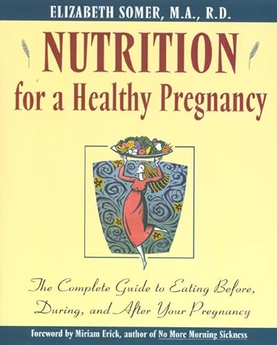 Stock image for Nutrition for a Healthy Pregnancy: The Complete Guide To Eating Before, During, And After Your Pregnancy (Henry Holt Reference Book) for sale by SecondSale