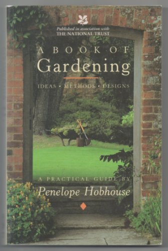 Stock image for A Book of Gardening: Ideas, Methods, Designs: A Practical Guide for sale by Books of the Smoky Mountains