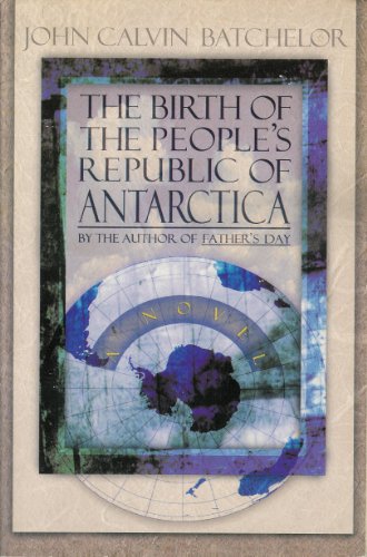 Imagen de archivo de The Birth of the People's Republic of Antarctica: A Novel a la venta por Wonder Book