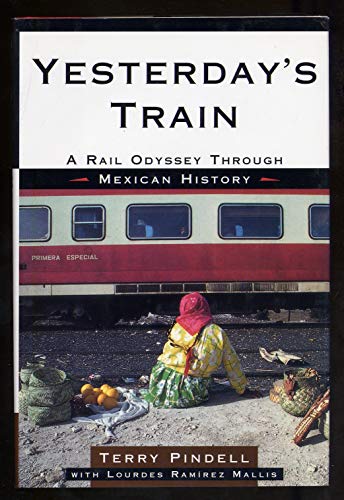 Yesterday's Train: A Rail Odyssey Through Mexican History