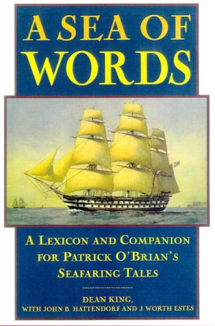 9780805038125: A Sea of Words: A Lexicon and Companion for Patrick O'Brian's Seafaring Tales