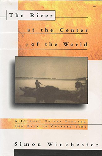 9780805038880: The River at the Center of the World: A Journey Up the Yangtze and Back in Chinese Time [Idioma Ingls]