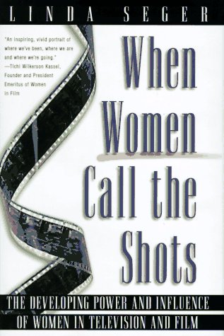 Imagen de archivo de When Women Call the Shots: The Developing Power and Influence of Women in Television and Film a la venta por Wonder Book