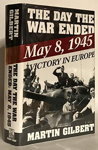 9780805039269: The Day the War Ended: May 8, 1945-Victory in Europe