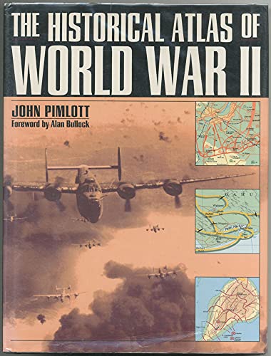 Stock image for The Historical Atlas of World War II for sale by Reliant Bookstore