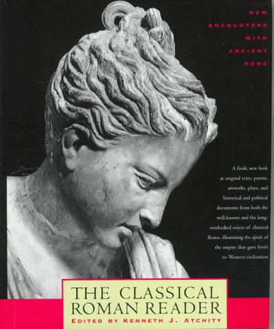 Beispielbild fr The Classical Roman Reader: New Encounters With Ancient Rome zum Verkauf von BooksRun