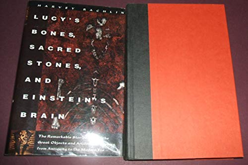 Stock image for Lucy's Bones, Sacred Stones, & Einstein's Brain: The Remarkable Stories Behind the Great Objects and Artifacts of History, from Antiquity to the Modern Era (Henry Holt Reference Book) for sale by Wonder Book