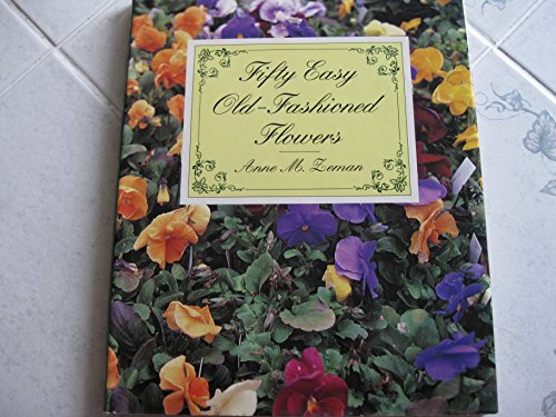 Stock image for Fifty Easy Old-Fashioned Flowers for sale by Wonder Book