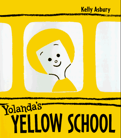 Yolanda's Yellow School (9780805040234) by Asbury, Kelly Adam