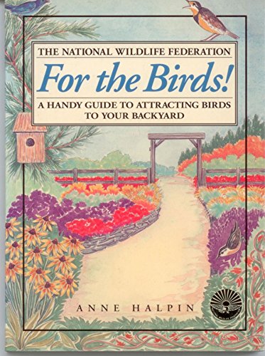 Stock image for For the Birds!: A Handy Guide to Attracting Birds to Your Backyard for sale by Wonder Book