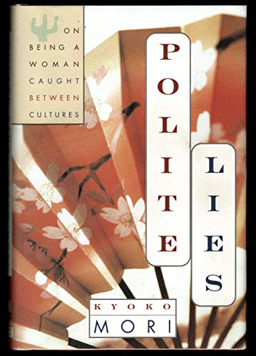 9780805040791: Polite Lies: On Being a Woman Caught Between Cultures