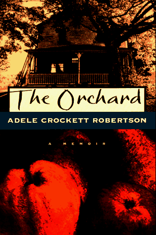 9780805040920: The Orchard: A Memoir