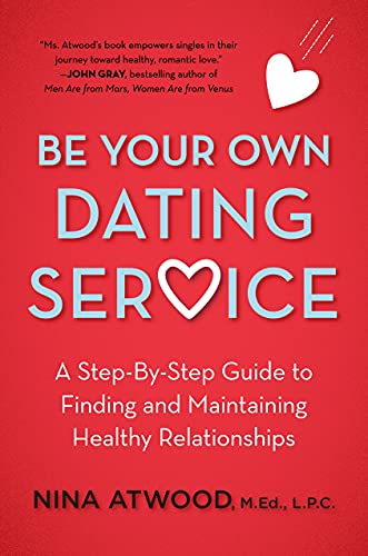 Beispielbild fr Be Your Own Dating Service: A Step-By-Step Guide to Finding and Maintaining Healthy Relationships zum Verkauf von SecondSale