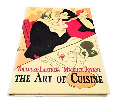 The Art of Cuisine (9780805041101) by Toulouse-Lautrec, Henri De; Joyant, Maurice