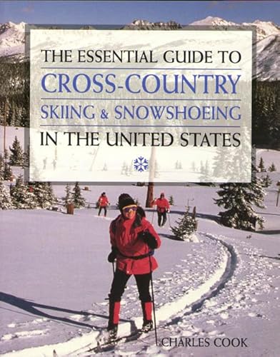 9780805041132: The Essential Guide to Cross-Country Skiing & Snowshoeing in the United States