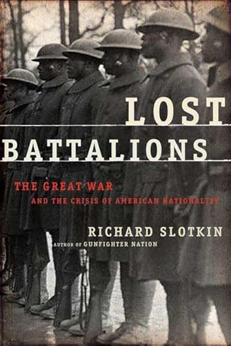 Beispielbild fr Lost Battalions: The Great War and the Crisis of American Nationality zum Verkauf von ThriftBooks-Reno