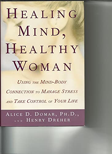 9780805041347: Healing Mind, Healthy Woman: Using the Mind-Body Connection to Manage Stress and Take Control of Your Life