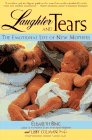 Beispielbild fr Laughter and Tears: The Emotional Life of New Mothers zum Verkauf von Wonder Book