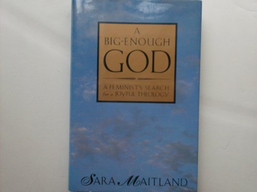 Stock image for A Big-Enough God: A Feminist's Search for a Joyful Theology for sale by Your Online Bookstore
