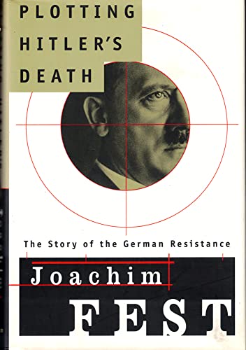 9780805042139: Plotting Hitler's Death: The Story of the German Resistance