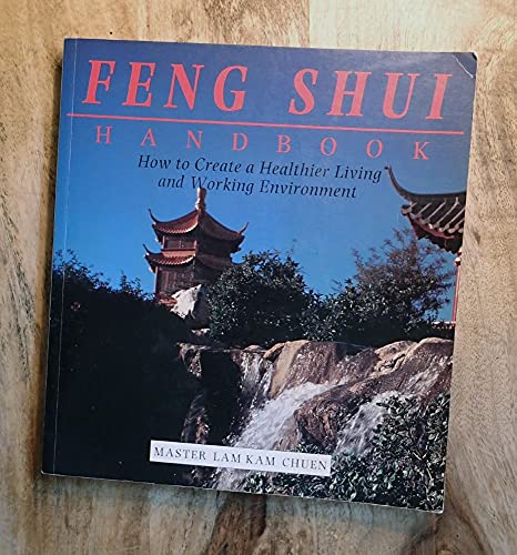 Imagen de archivo de The Feng Shui Handbook: How To Create A Healthier Living & Working Environment (Henry Holt Reference Book) a la venta por SecondSale