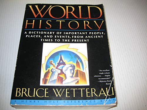 Beispielbild fr World History: A Dictionary of Important People, Places, and Events, from Ancient Times to the Present zum Verkauf von WeSavings LLC