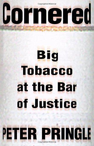 9780805042924: Cornered: Big Tobacco At the Bar of Justice