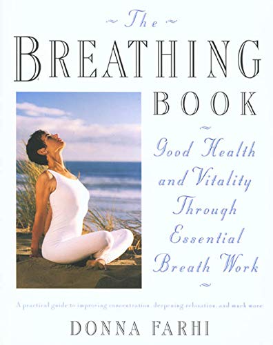 BREATHING BOOK: Good Health & Vitality Through Essential Breath Work (75 b&w illustrations)