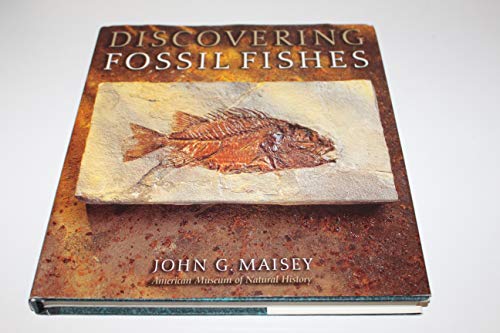 Stock image for Discovering Fossil Fishes : Your Guide to the Wonders of Prehistoric Ocean Life for sale by Better World Books