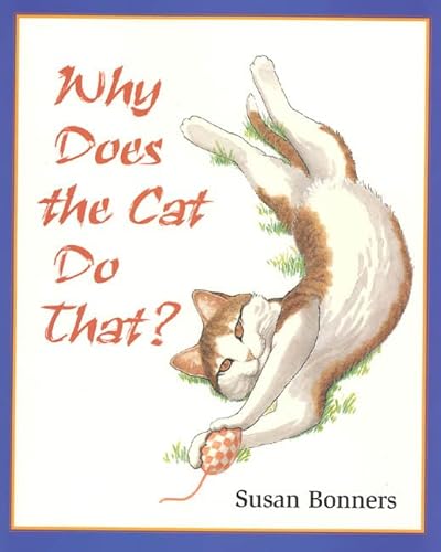 Stock image for Why Does the Cat Do That? for sale by Better World Books