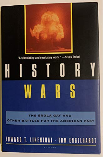 Stock image for History Wars : The Enola Gay and Other Battles for the American Past for sale by Better World Books: West