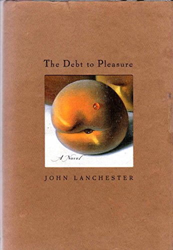 Beispielbild fr The Debt to Pleasure: A Novel zum Verkauf von Wonder Book