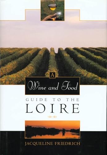Beispielbild fr Wine and Food Guide to the Loire zum Verkauf von Better World Books
