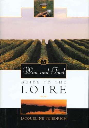 9780805043907: Wine and Food Guide to the Loire