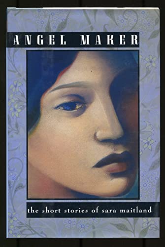 9780805044126: Angel Maker: The Short Stories of Sara Maitland