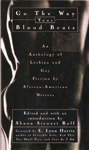 Stock image for Go the Way Your Blood Beats : An Anthology of Gay and Lesbian Literary Writings by African Americans for sale by Better World Books