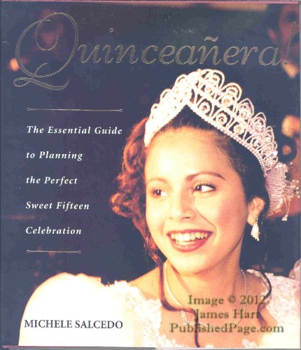 Stock image for Quinceanera!: The Essential Guide to Planning the Perfect Sweet Fifteen Celebration for sale by Ergodebooks