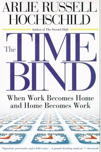 Beispielbild fr The Time Bind: When Work Becomes Home and Home Becomes Work zum Verkauf von ThriftBooks-Atlanta