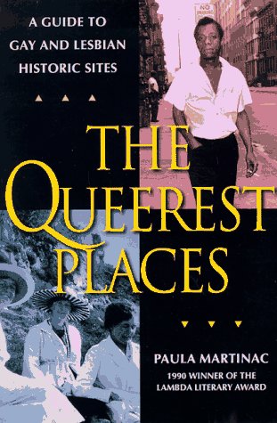 Stock image for The Queerest Places: A National Guide to Gay and Lesbian Historic Sites for sale by Books of the Smoky Mountains