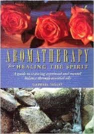 Beispielbild fr Aromatherapy for Healing the Spirit: A Guide to Restoring Emotional and Mental Balance Through Essential Oils zum Verkauf von Wonder Book