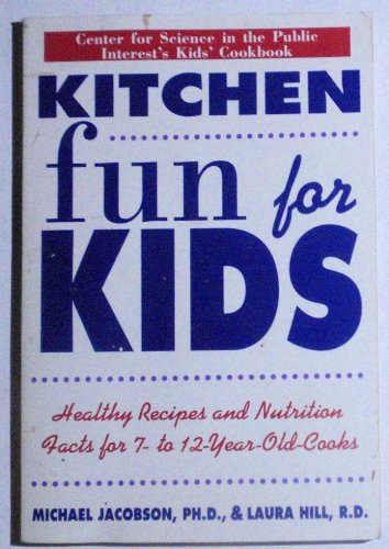 Stock image for Kitchen Fun for Kids: Healthy Recipes and Nutrition Facts for 7-To 12-Year-Old Cooks for sale by Wonder Book