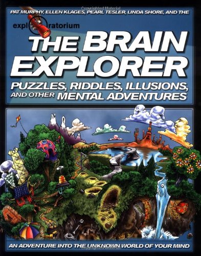 9780805045383: The Brain Explorer: Puzzles, Riddles, Illusions, and Other Mental Adventures (An Exploratorium Science-At-Home Book)