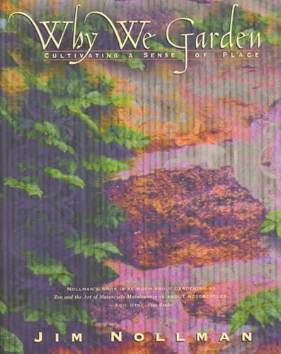 9780805045611: Why We Garden: Cultivating a Sense of Place